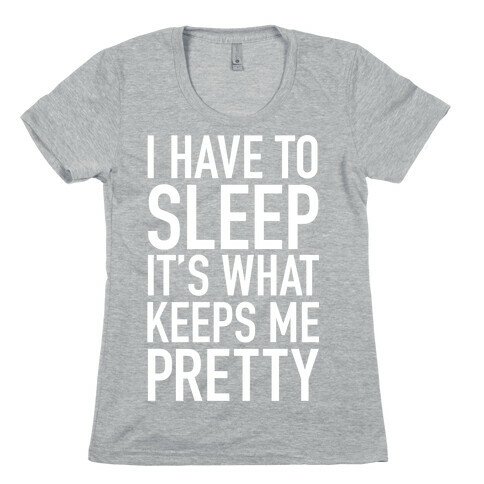 I Have to Sleep White Womens T-Shirt
