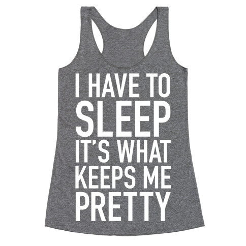 I Have to Sleep White Racerback Tank Top