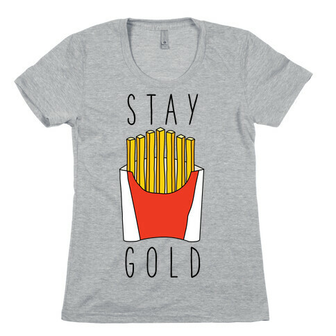 Stay Gold Fries Womens T-Shirt