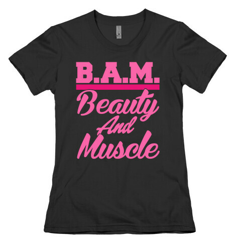 Beauty and Muscle Womens T-Shirt