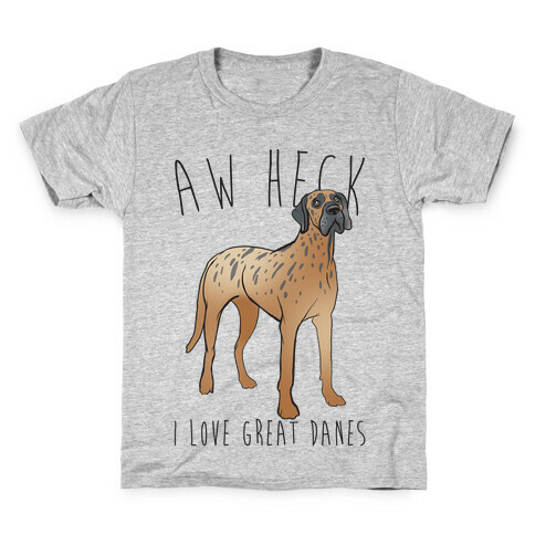 Aw Heck I Love Great Danes Kids T-Shirt