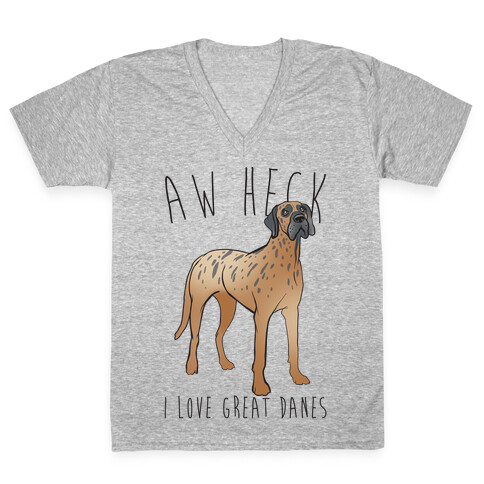 Aw Heck I Love Great Danes V-Neck Tee Shirt