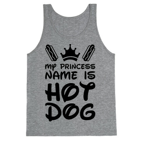 My Princess Name Is Hot Dog Tank Top