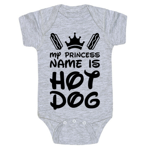 My Princess Name Is Hot Dog Baby One-Piece