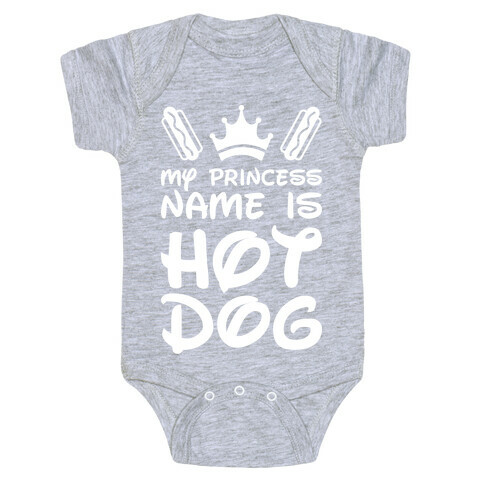 My Princess Name Is Hot Dog (White) Baby One-Piece