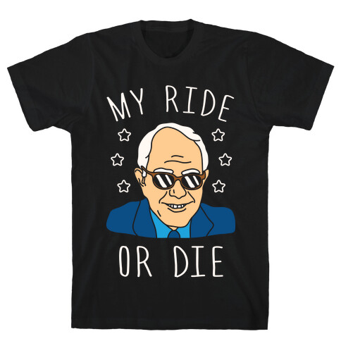 My Ride Or Die Bernie T-Shirt