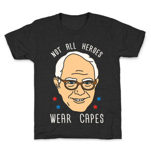 Not All Heroes Wear Capes Kids T-Shirt