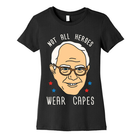 Not All Heroes Wear Capes Womens T-Shirt