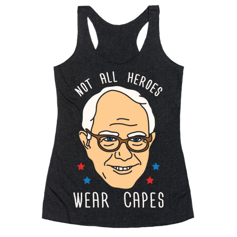 Not All Heroes Wear Capes Racerback Tank Top