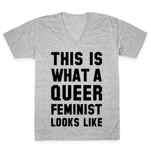 This is What a Queer Feminist Looks Like V-Neck Tee Shirt