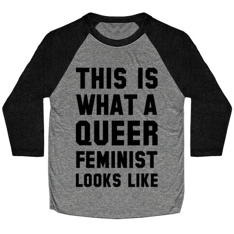 This is What a Queer Feminist Looks Like Baseball Tee