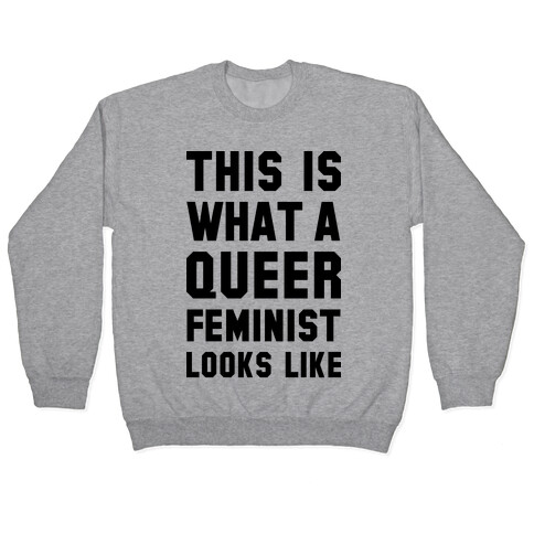 This is What a Queer Feminist Looks Like Pullover