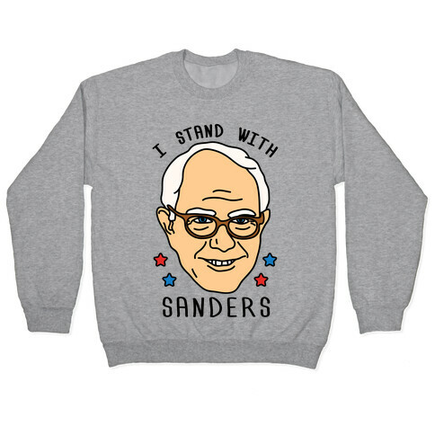 I Stand With Sanders Pullover