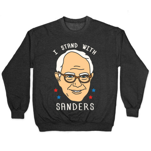 I Stand With Sanders Pullover