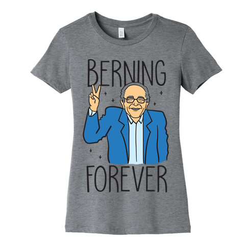 Berning Forever Womens T-Shirt