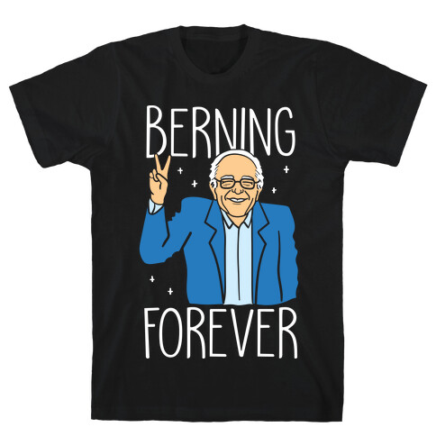 Berning Forever (White) T-Shirt