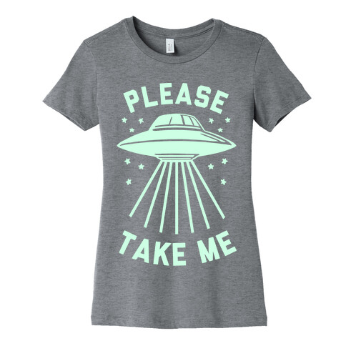 Please Take Me  Womens T-Shirt