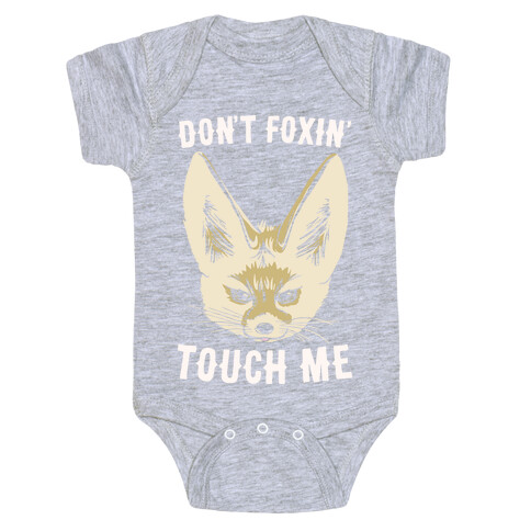 Don't Foxin' Touch Me White Print Baby One-Piece