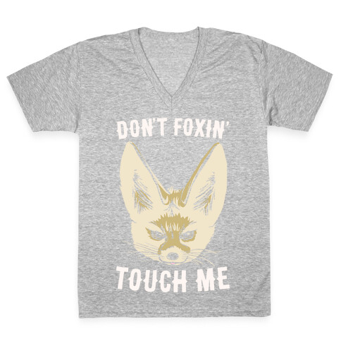 Don't Foxin' Touch Me White Print V-Neck Tee Shirt