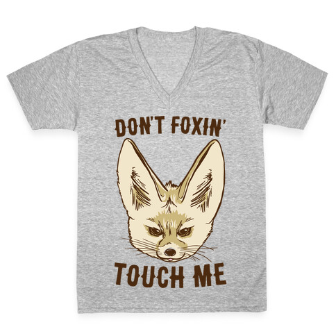 Don't Foxin' Touch Me V-Neck Tee Shirt