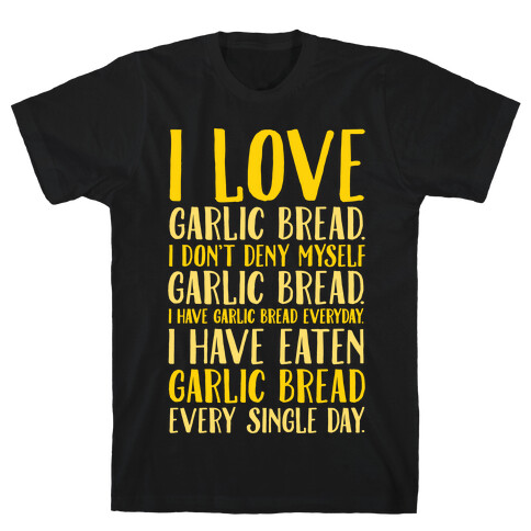 I Love Garlic Bread White Print T-Shirt