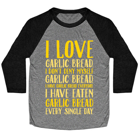 I Love Garlic Bread White Print Baseball Tee