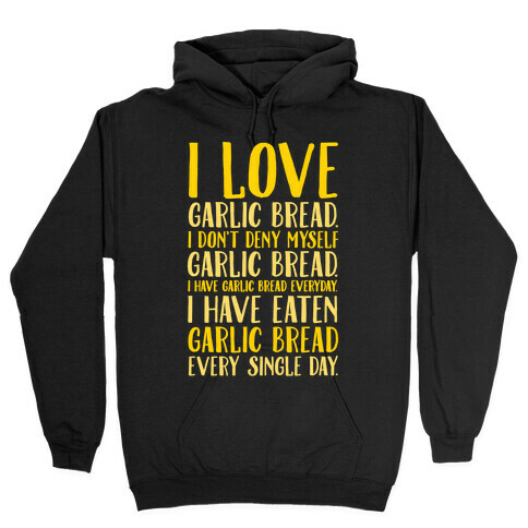 I Love Garlic Bread White Print Hooded Sweatshirt