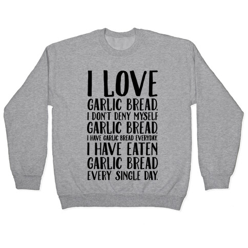 I Love Garlic Bread Pullover