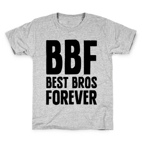 Best Bros Forever Kids T-Shirt