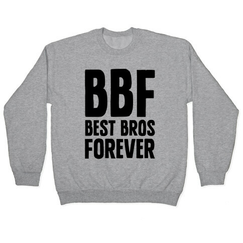 Best Bros Forever Pullover