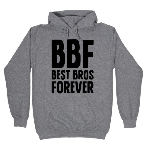 Best Bros Forever Hooded Sweatshirt