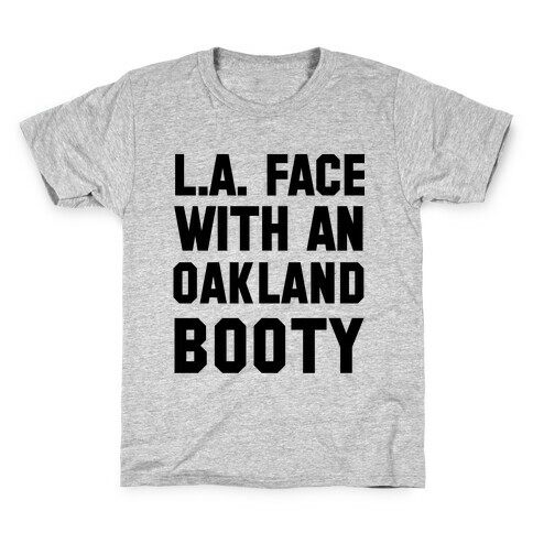 LA Face With an Oakland Booty Kids T-Shirt