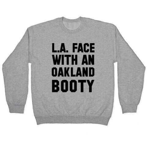 LA Face With an Oakland Booty Pullover