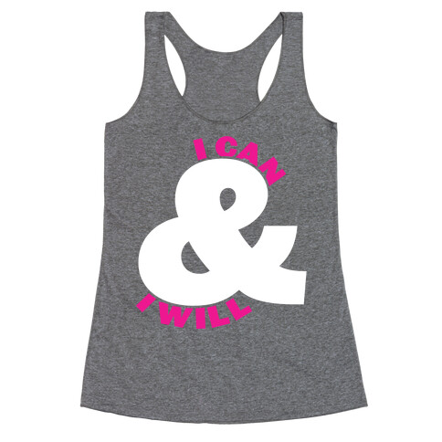 I Can and I Will Racerback Tank Top