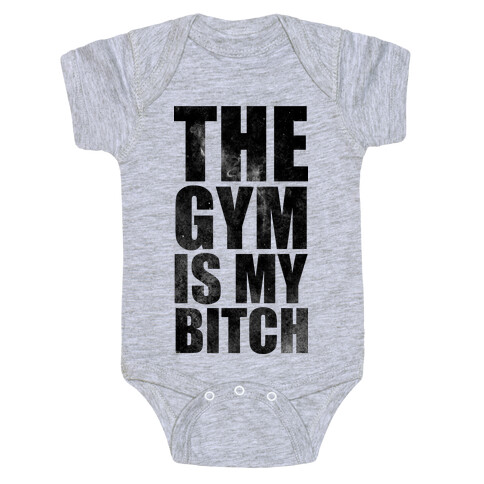 The Gym is my Bitch Baby One-Piece