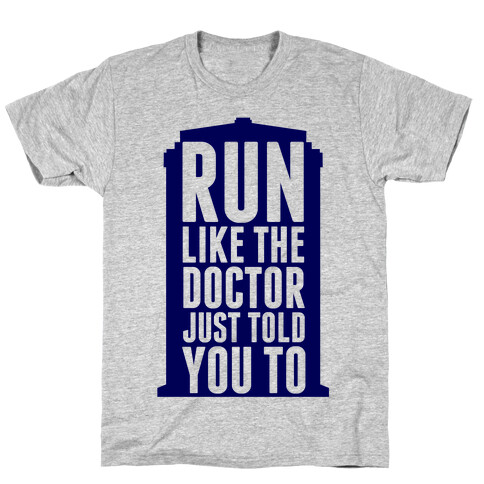 Run Like The Doctor Just Told You To T-Shirt