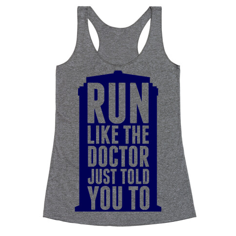 Run Like The Doctor Just Told You To Racerback Tank Top