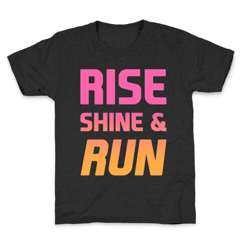 Rise Shine & Run Kids T-Shirt