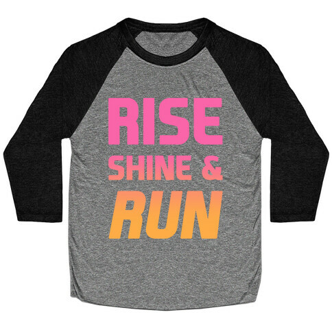 Rise Shine & Run Baseball Tee
