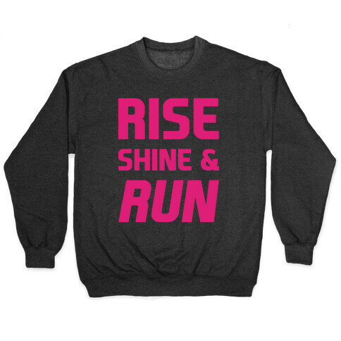 Rise Shine & Run Pullover