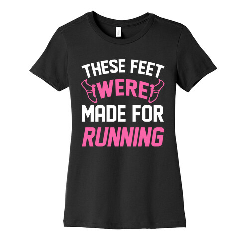 These Feet Were Made For Running Womens T-Shirt