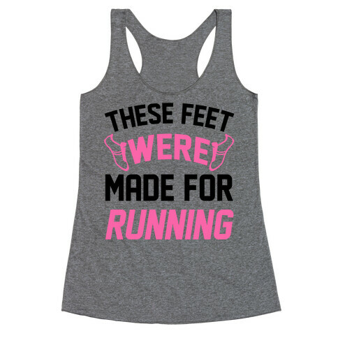 These Feet Were Made For Running Racerback Tank Top