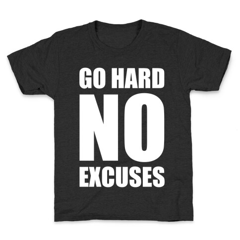 Go Hard No Excuses Kids T-Shirt