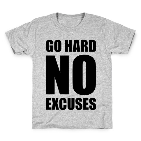 Go Hard No Excuses Kids T-Shirt