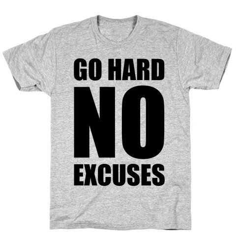 Go Hard No Excuses T-Shirt