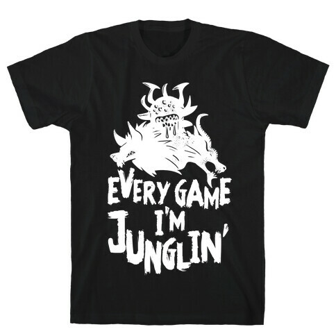 Every Game I'm Junglin' T-Shirt