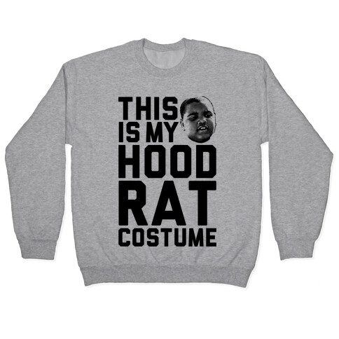 This Is My Hoodrat Costume Pullover