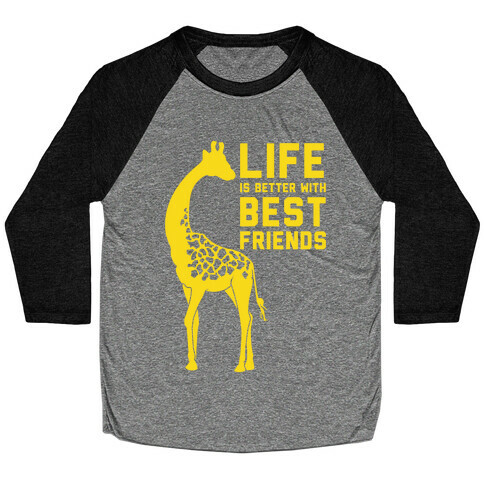 Life Is Better With Best Friends A Baseball Tee