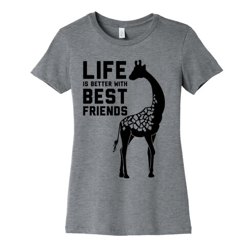 Life Is Better With Best Friends b Womens T-Shirt