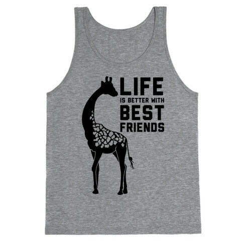 Life Is Better With Best Friends a Tank Top